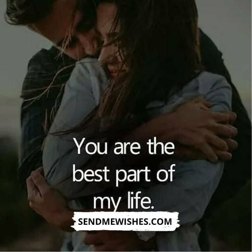 you are the best part of my life
